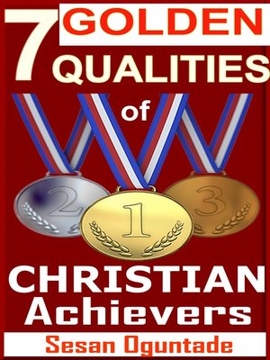 cover image of 7 Golden Qualities of Christian Achievers. How to Overcome Failure and Achieve Success